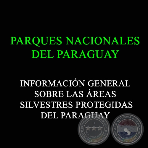 INFORMACIN GENERAL SOBRE LAS REAS SILVESTRES PROTEGIDAS DEL PARAGUAY